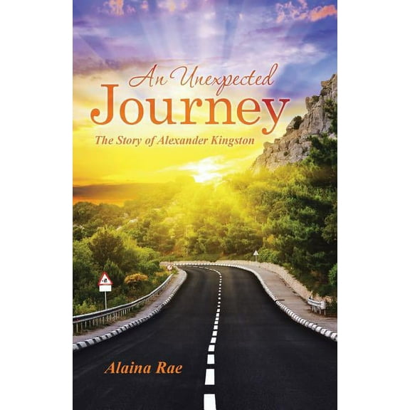 Unexpected Journey : The Story of Alexander Kingston