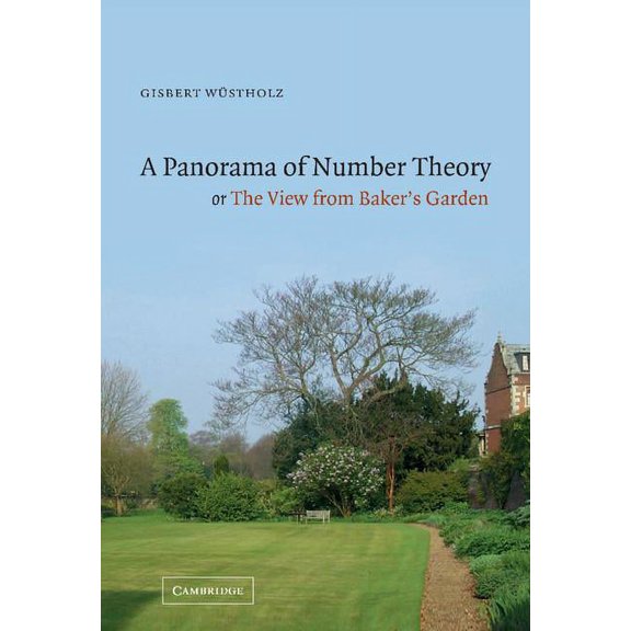 A Panorama of Number Theory or the View from Baker's Garden, (Hardcover)