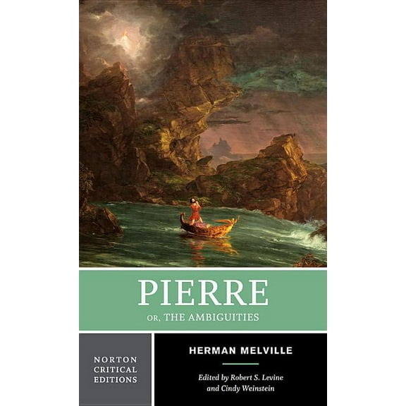 Norton Critical Editions Pierre Or, the Ambiguities: A Norton Critical Edition, Book 0, (Paperback)