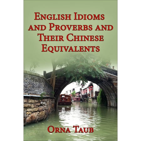 English Idioms & Proverbs and Their Chinese Equivalents -