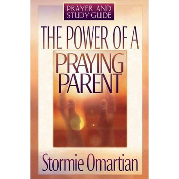 Pre-Owned The Power of a Praying Parent: Prayer and Study Guide (Paperback) 0736903437 9780736903431