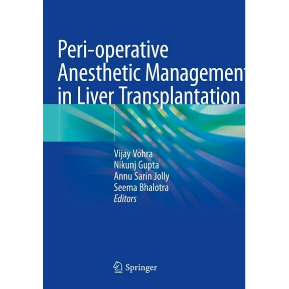 Peri-Operative Anesthetic Management in Liver Transplantation, (Paperback)