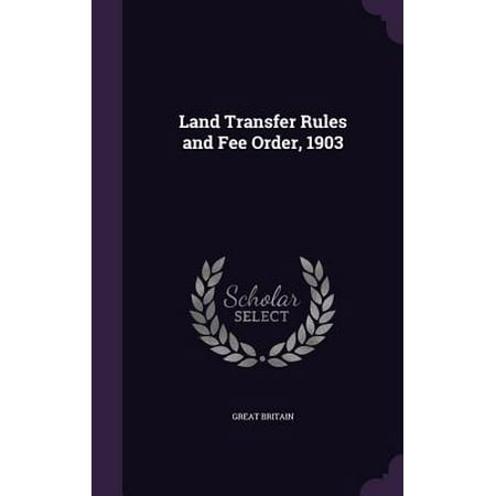 Land Transfer Rules and Fee Order, 1903