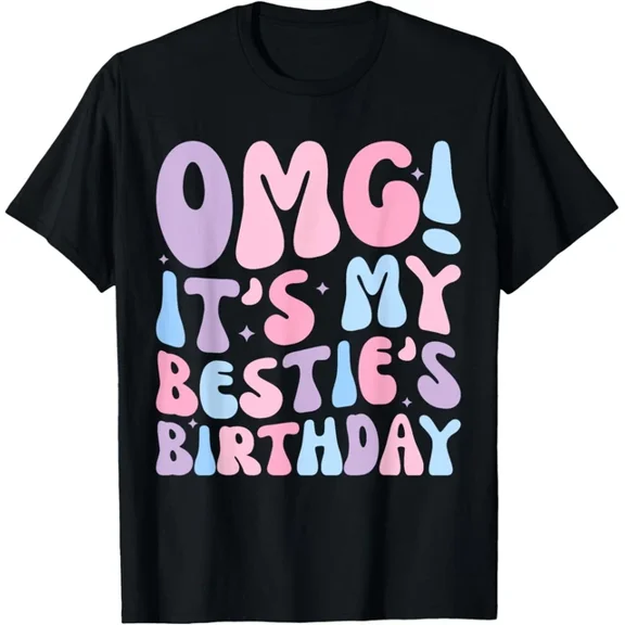 Omgit'S My Bestie'S Birthday Best Friend Family Birthday T-Shirt Unisex S-5XL Hot Trending Shirt, Vintage Birthday Gift