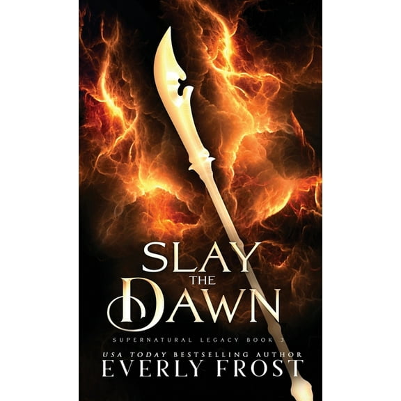 Supernatural Legacy Slay the Dawn, Book 3, (Hardcover)