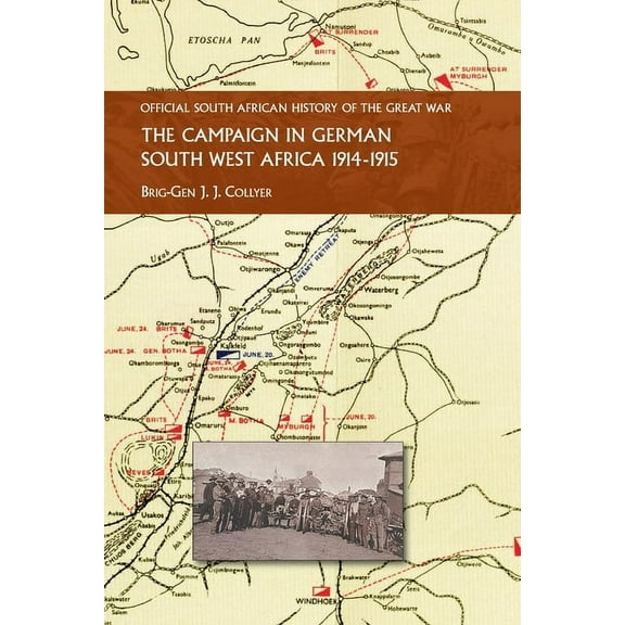 The Campaign in German South West Africa. 1914-1915 (Paperback)