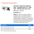 thumbnail image 2 of Automatic Transmission Conductor Plate - Compatible with 1997 - 2000, 2002 - 2005 Mercedes-Benz C230 1998 1999 2003 2004, 2 of 2
