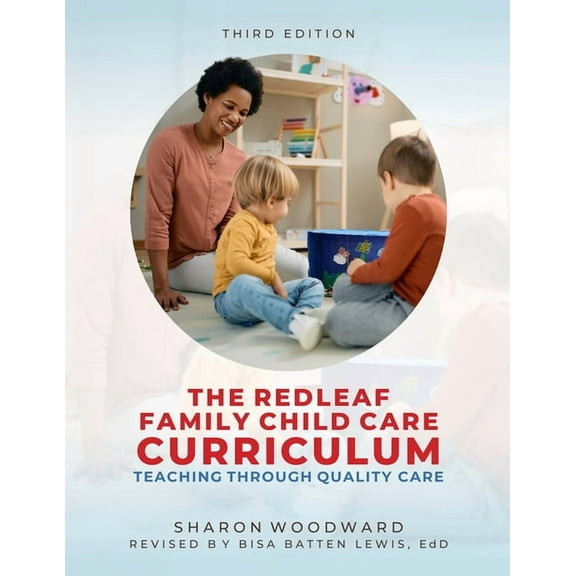 Redleaf Family Child Care Curriculum, Third Edition: Teaching Through Quality Care, (Paperback)
