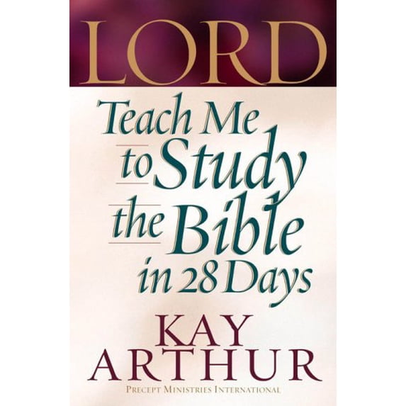 Pre-Owned Lord, Teach Me to Study the Bible in 28 Days (Paperback) by Kay Arthur