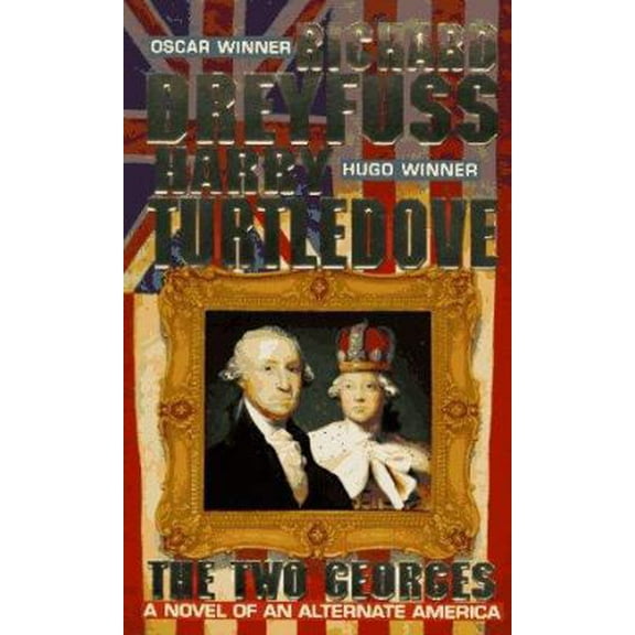 Pre-Owned The Two Georges: A Novel of an Alternate America (Paperback) 0812544595 9780812544596