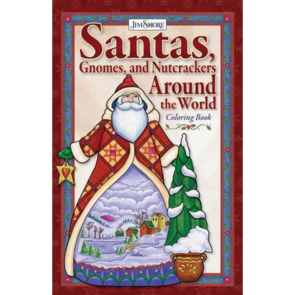 Pre-Owned Jim Shore Santas, Gnomes, and Nutcrackers Around the World Coloring Book (Paperback) 1497206057 9781497206052