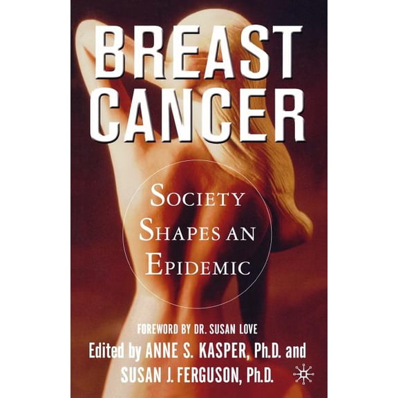 Breast Cancer: Society Shapes an Epidemic, (Paperback)