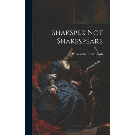 Shaksper Not Shakespeare (Hardcover)