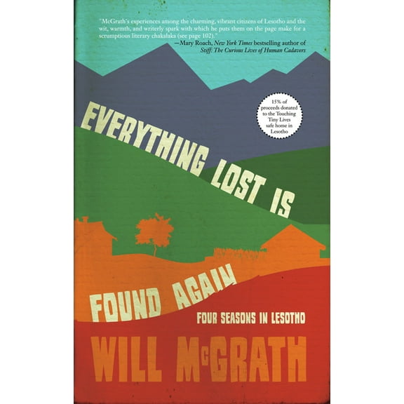 Everything Lost Is Found Again: Four Seasons in Lesotho, (Paperback)