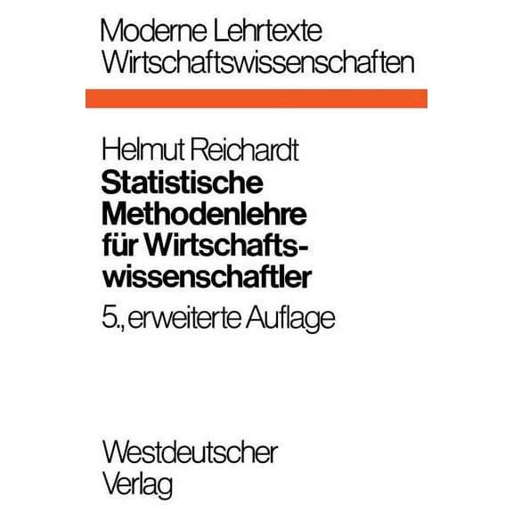 Moderne Lehrtexte: Wirtschaftswissenscha Statistische Methodenlehre FÃ¼r Wirtschaftswissenschaftler, Book 9, (Paperback)