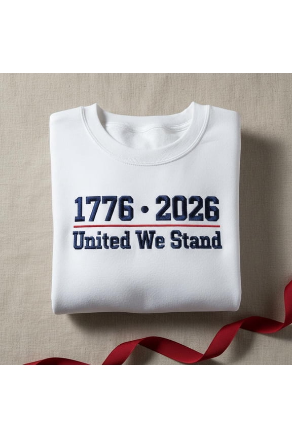 United We Stand Embroidered Sweatshirt, 1776-2026 Patriotic Hoodie, American Unity Tee, 250th Anniversary Gift.