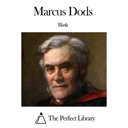 Works of Marcus Dods - eBook (Best Dod Contractors To Work For)
