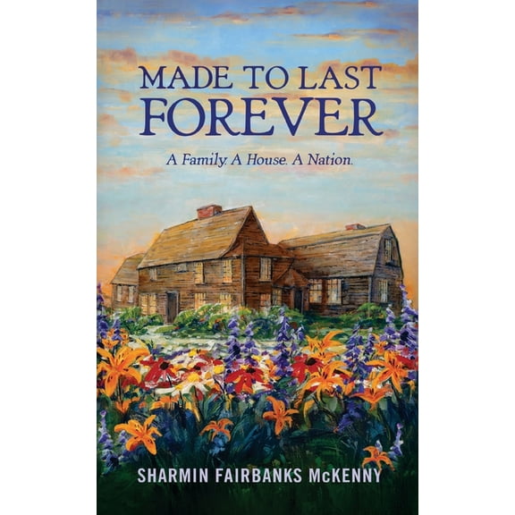 Made to Last Forever: A Family. A House. A Nation., (Paperback)