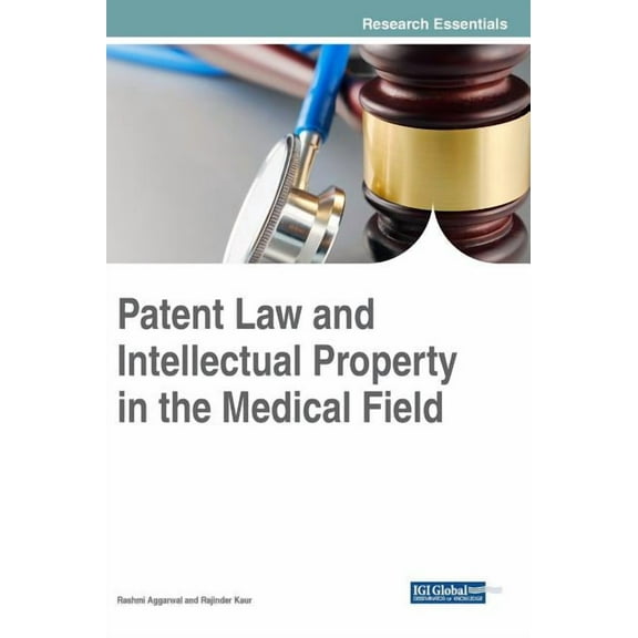 Patent Law and Intellectual Property in the Medical Field (Hardcover)