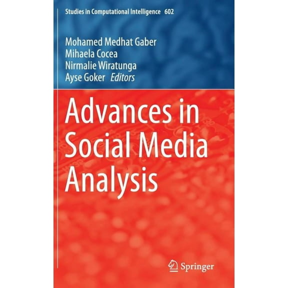 Studies in Computational Intelligence Advances in Social Media Analysis, Book 602, (Hardcover)