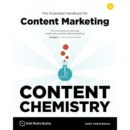 Pre-Owned: Content Chemistry, 6th Edition:: The Illustrated Handbook for Content Marketing (A Practical Guide to Digital Marketing Strategy, SEO, Social Media, E (Paperback, 9781732046580, 1732046581)