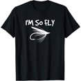 thumbnail image 1 of Regalo divertido para pesca con mosca, ¡I'm so Fly! Camiseta, 1 of 2