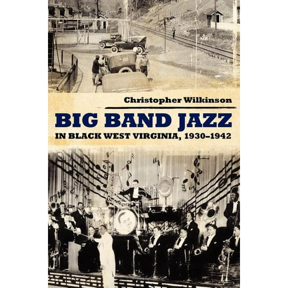 American Made Music Big Band Jazz in Black West Virginia, 1930 1942, (Paperback)