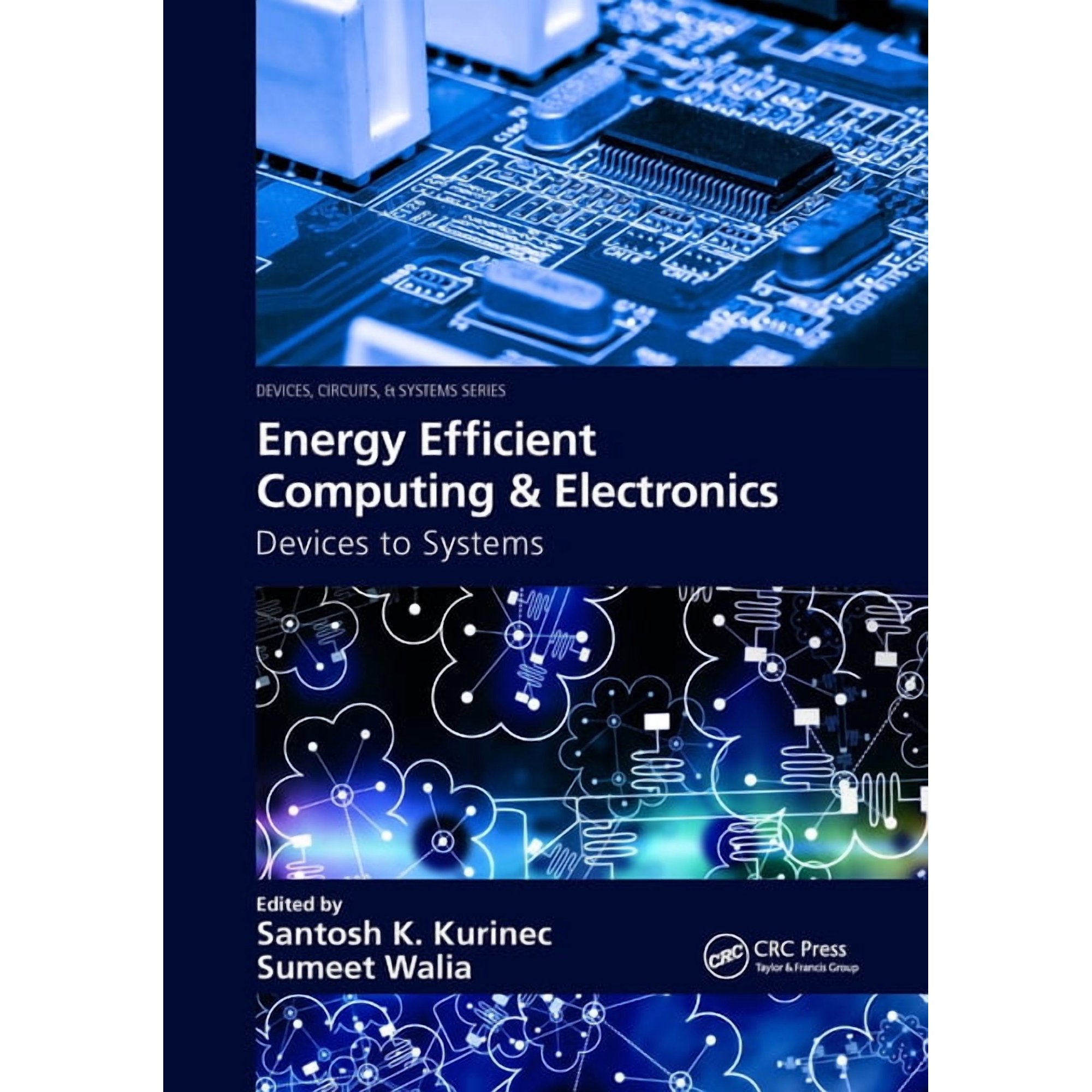 Devices Circuits and Systems Energy Efficient Computing & Electronics: Devices to Systems (Paperback)