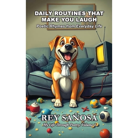 My Life Through Poetry Daily Routines That Make You Laugh: Poetic Rhymes from Everyday Life, Book 1, (Paperback)