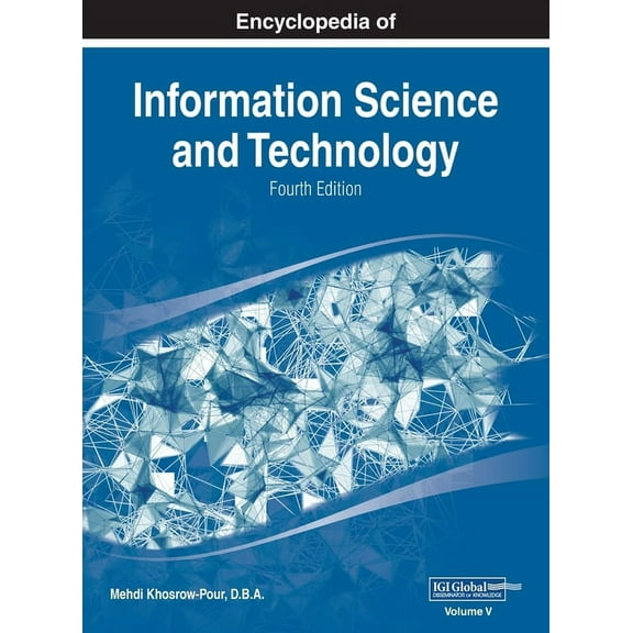 Encyclopedia of Information Science and Technology, Fourth Edition, VOL 5, (Hardcover)