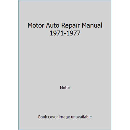 Pre-Owned Motor Auto Repair Manual 1971-1977 (Hardcover) 0910992576 9780910992572
