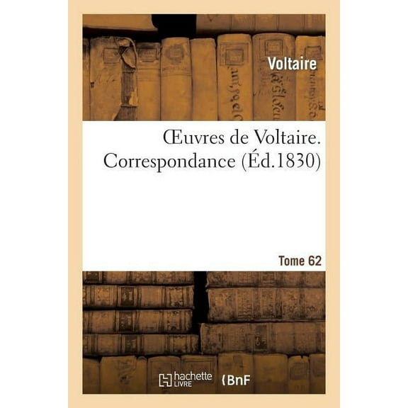 Litterature: Oeuvres de Voltaire Tome 62 Correspondance. T. 12 (Paperback)