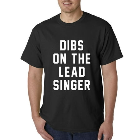 Dibs On The Lead Singer Mens T-shirt
