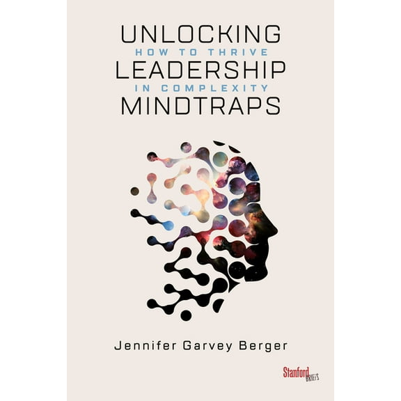 Unlocking Leadership Mindtraps: How to Thrive in Complexity, (Paperback)