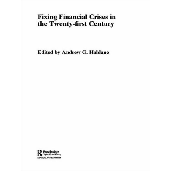 Routledge International Studies in Money Fixing Financial Crises in the 21st Century, (Paperback)
