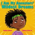 thumbnail image 2 of Pre-Owned I Am My Ancestors' Wildest Dreams (Hardcover) 1338776177 9781338776171, 2 of 2