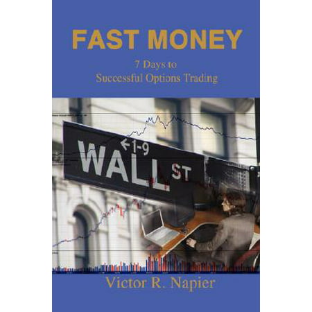 Fast Money : 7 Days to Successful Options Trading