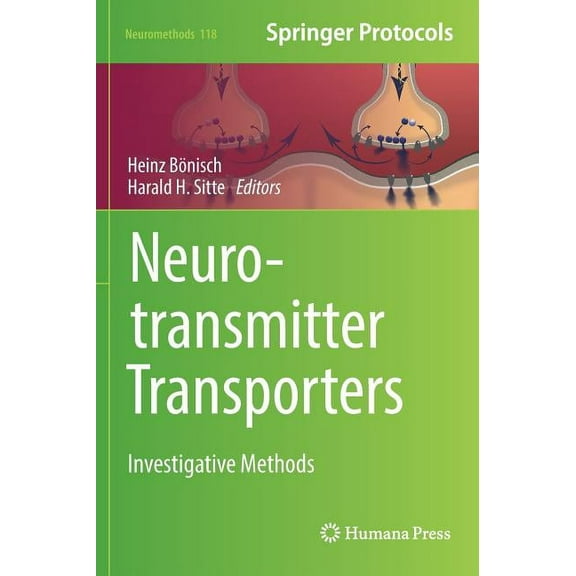 Neuromethods Neurotransmitter Transporters: Investigative Methods, Book 118, (Hardcover)