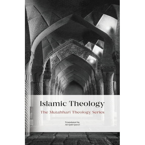 The Mutahhari Theology Islamic Theology, (Paperback)