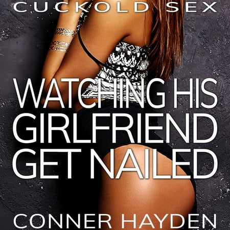 Watching his Girlfriend get Nailed - Audiobook (The Best Way To Get A Girlfriend)