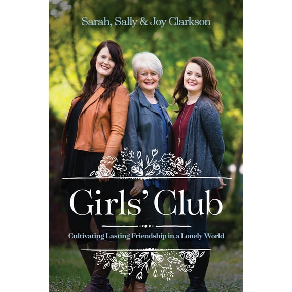 Pre-Owned Girls' Club: Cultivating Lasting Friendship in a Lonely World (Paperback) 1496432150 9781496432155