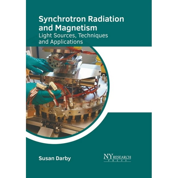 Synchrotron Radiation and Magnetism: Light Sources, Techniques and Applications, (Hardcover)