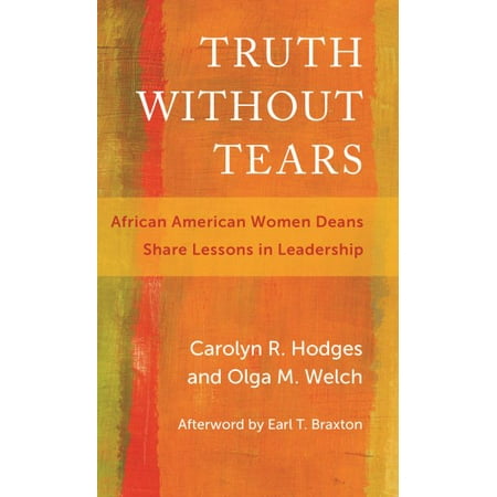 Harvard Lessons - Truth Without Tears : African American Women Deans Share Lessons in Leadership