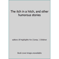 thumbnail image 1 of Pre-Owned The itch in a hitch, and other humorous stories (Paperback) 087534626X 9780875346267, 1 of 1