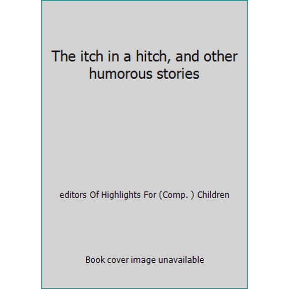 Pre-Owned The itch in a hitch, and other humorous stories (Paperback) 087534626X 9780875346267