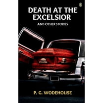 Death At The Excelsior, And Other Stories (Paperback)