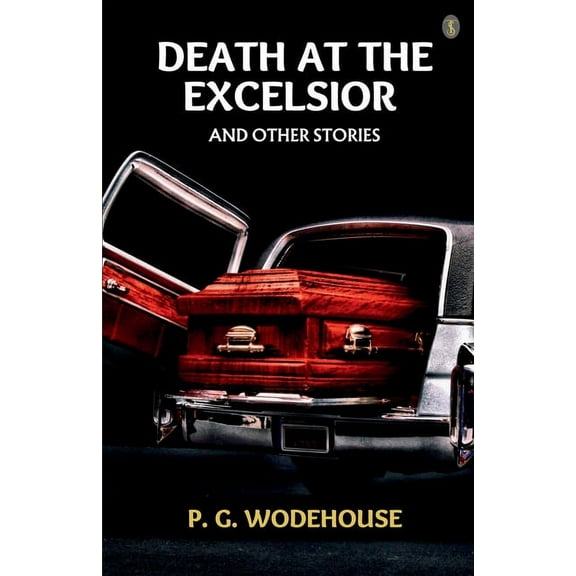 Death At The Excelsior, And Other Stories (Paperback)