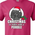 thumbnail image 4 of Inktastic Christmas is Better with a Black Poodle T-Shirt, 4 of 5