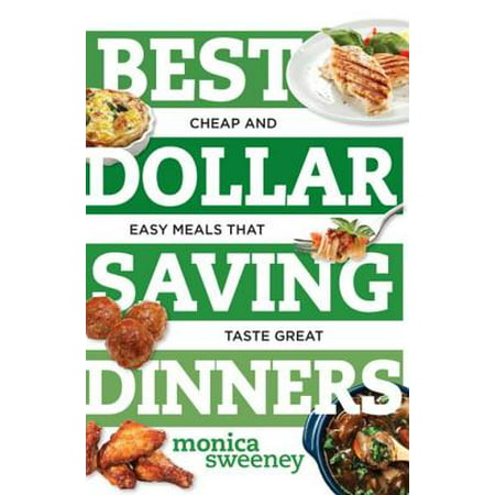 Best Dollar Saving Dinners: Cheap and Easy Meals that Taste Great (Best Ever) - (Best Stock Under 5 Dollars 2019)