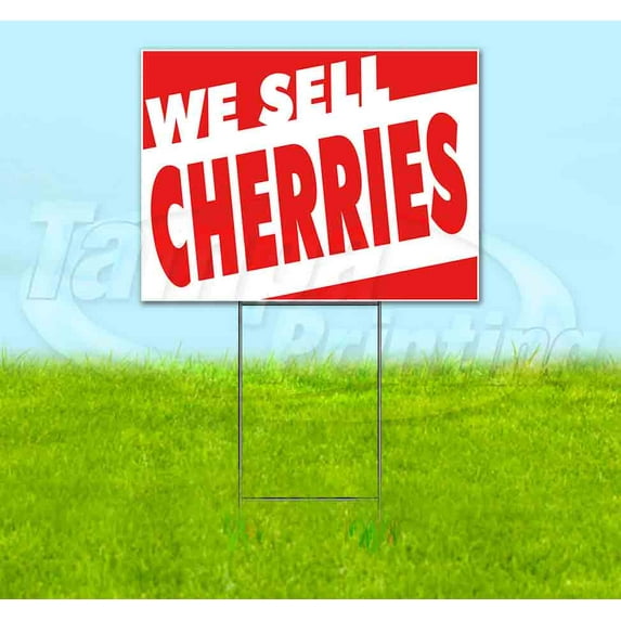 We Sell Cherries (18" x 24") Yard Sign, Includes Metal Step Stake